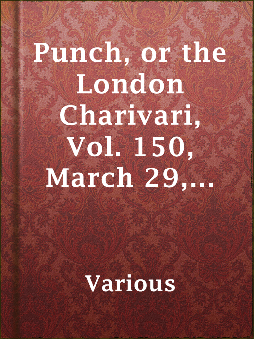 Title details for Punch, or the London Charivari, Vol. 150, March 29, 1916 by Various - Available